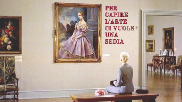 Per capire l’arte ci vuole una sedia